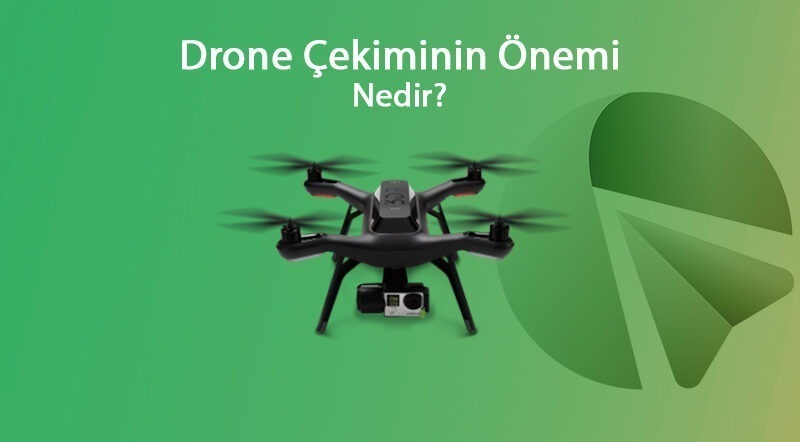 Drone Çekiminin Önemi Nedir?