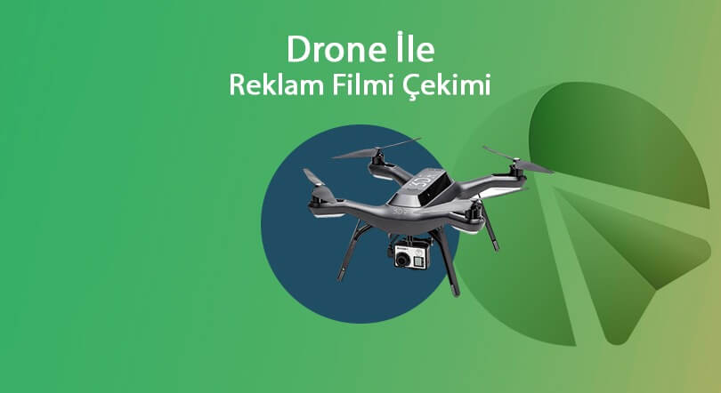 Drone İle Reklam Tanıtım Filmi Çekimi Yapan Ajanslar Firmalar