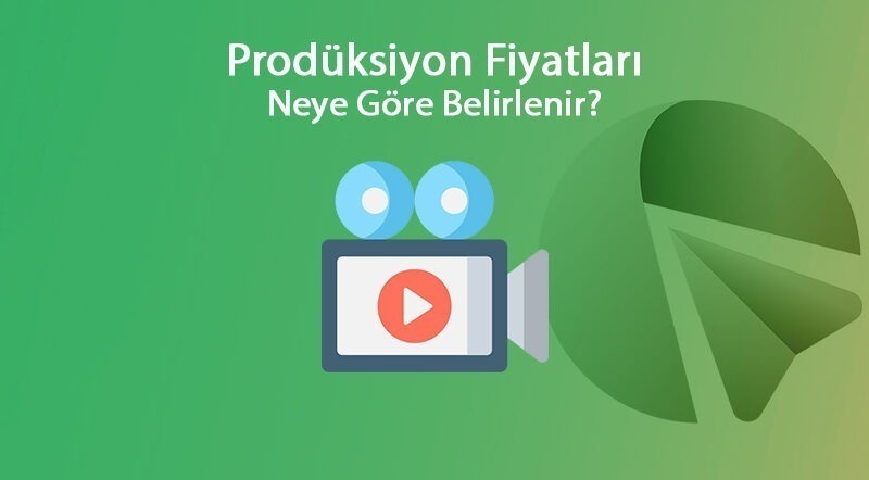Prodüksiyon Fiyatları Neye Göre Belirlenir?