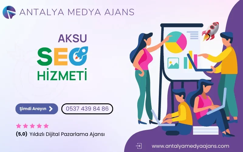 Aksu Seo Hizmeti | Arama Motoru Optimizasyonu - Seo Firması