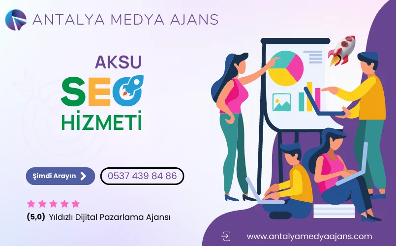 Aksu Seo Hizmeti | Arama Motoru Optimizasyonu - Seo Firması