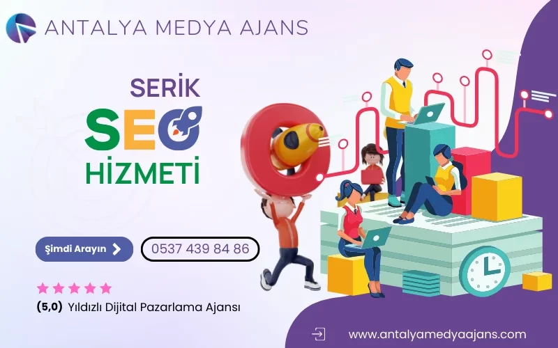 Serik Seo Hizmeti | Arama Motoru Optimizasyonu - Seo Firması