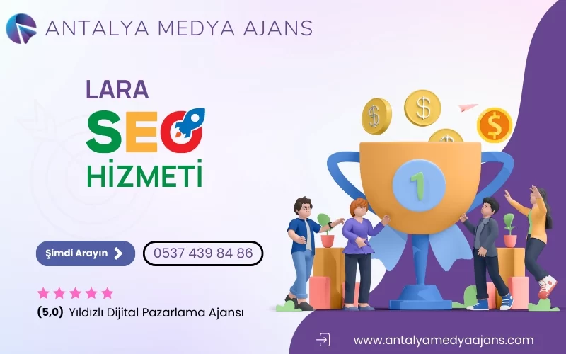 Lara Seo Hizmeti | Arama Motoru Optimizasyonu - Seo Firması