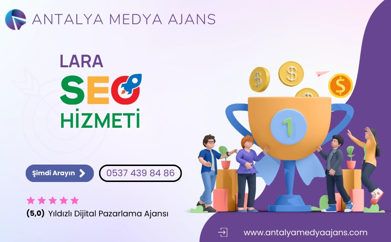 Lara Seo Hizmeti | Arama Motoru Optimizasyonu - Seo Firması