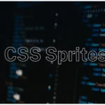 CSS Sprite Tekniği Nedir? CSS Sprite Tekniği Nasıl Yapılır?