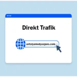 Direkt Trafik Nedir? Direkt Trafik Nasıl Oluşur?