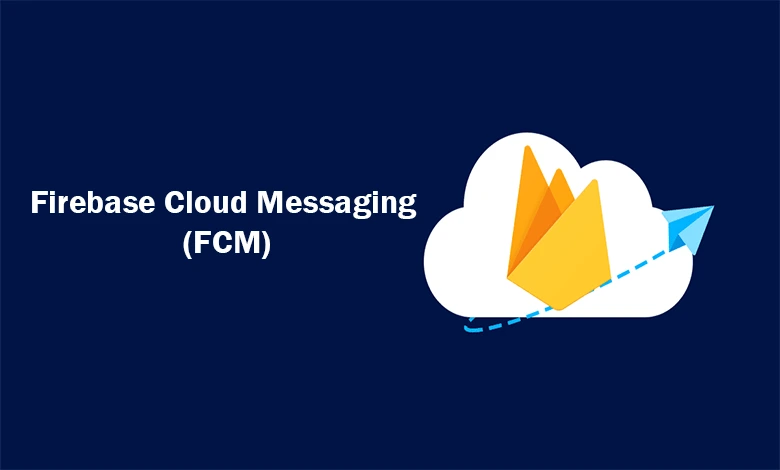 Firebase Cloud Messaging (FCM) Nedir?