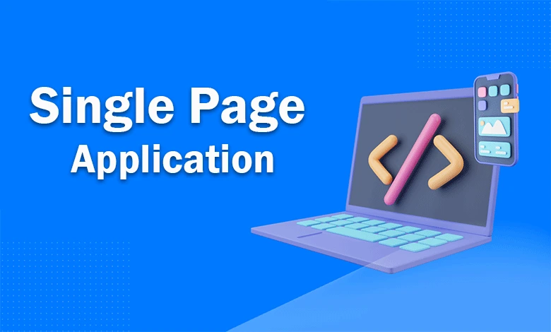 Single Page Application Avantajları Nelerdir?